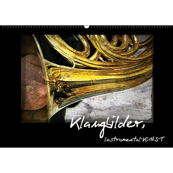 Klangbilder Instrumental-KUNST (Wandkalender 2016 DIN A2 quer), Martina Marten
