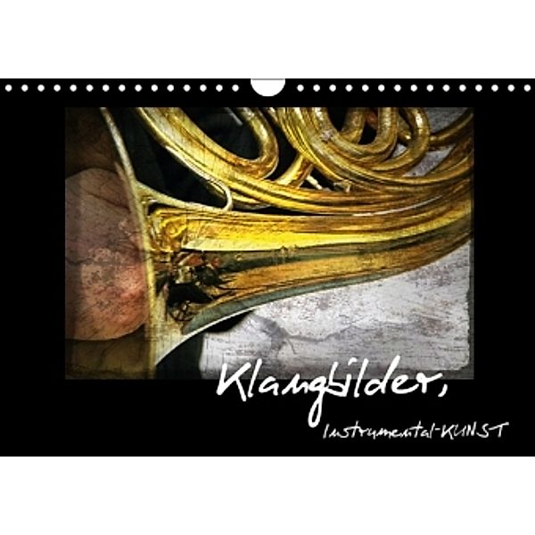 Klangbilder Instrumental-KUNST (Wandkalender 2016 DIN A4 quer), Martina Marten