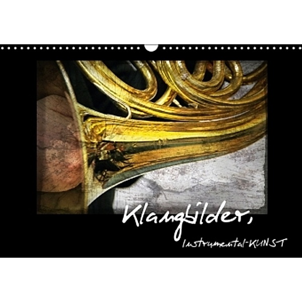 Klangbilder Instrumental-KUNST (Wandkalender 2016 DIN A3 quer), Martina Marten