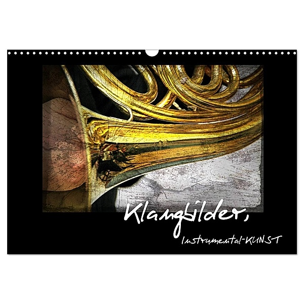 Klangbilder Instrumental-KUNST (Wandkalender 2024 DIN A3 quer), CALVENDO Monatskalender, Martina Marten