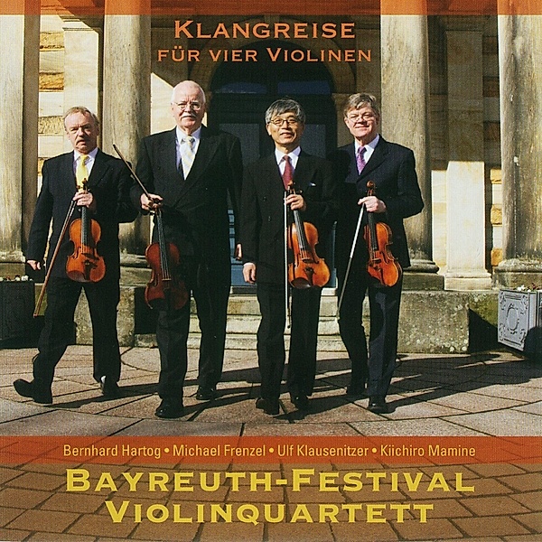 Klangreise Für Vier Violinen, Bayreuth-Festival Violinquartett