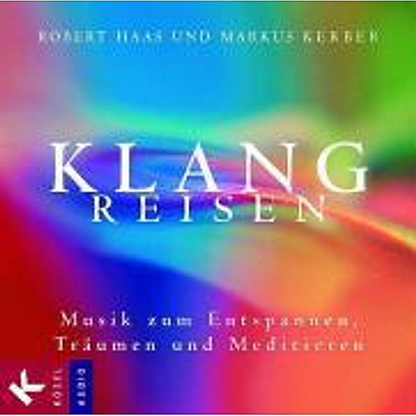 Klangreisen, Audio-CD, Robert Haas, Markus Kerber