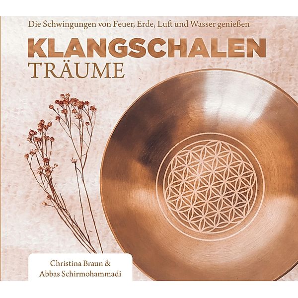 Klangschalen-Träume, Christina Braun, Abbas Schirmohammadi