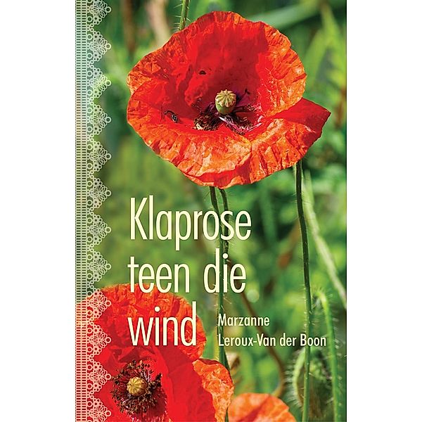 Klaprose teen die wind, Marzanne Leroux-Van der Boon