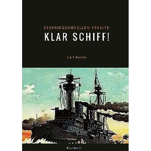 Klar Schiff!, Carl Busse