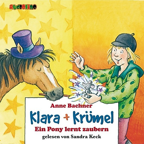 Klara + Krümel - 2 - Klara + Krümel (2): Ein Pony lernt Zaubern, Anne Bachner