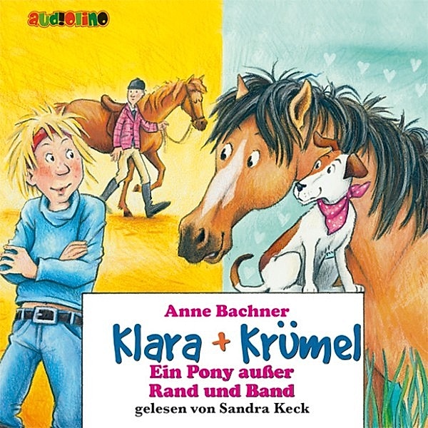 Klara + Krümel - 5 - Klara + Krümel (5): Ein Pony außer Rand und Band, Anne Bachner