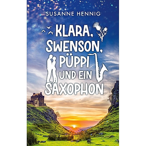 Klara, Swenson, Püppi und ein Saxophon, Susanne Hennig