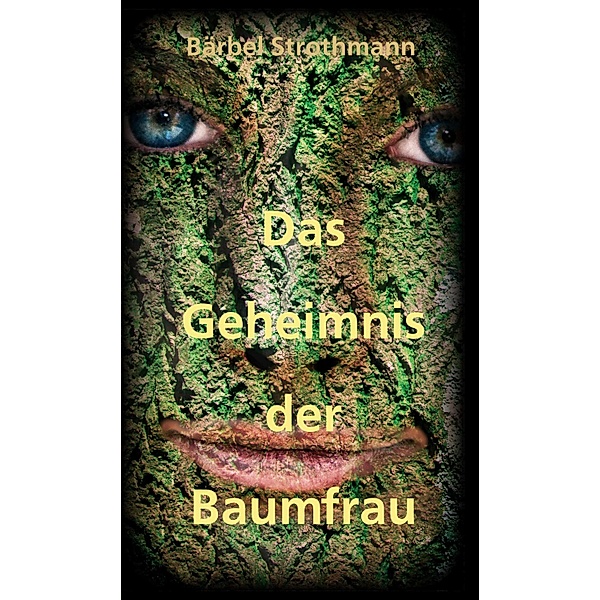 Klara und das Geheimnis der Baumfrau / Schatzensaga Bd.2, Bärbel Strothmann