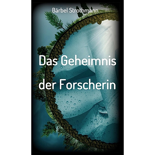 Klara und das Geheimnis der Forscherin / Schatzensaga Bd.3, Bärbel Strothmann
