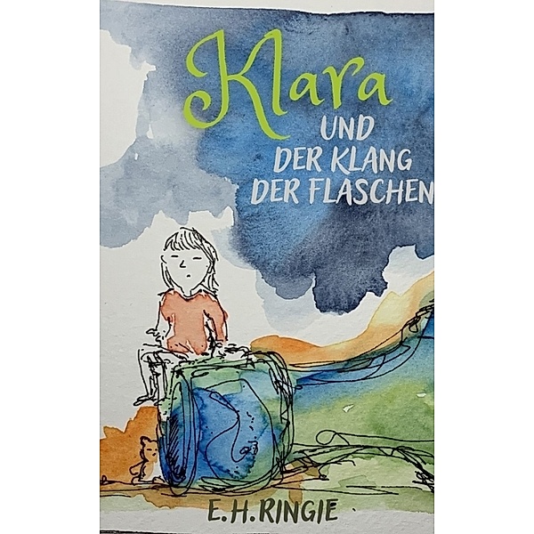 Klara und der Klang der Flaschen, E.H. Ringie