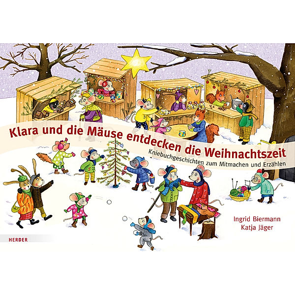 Klara und die Mäuse entdecken die Weihnachtszeit, Ingrid Biermann, Katja Jäger