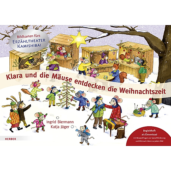 Klara und die Mäuse entdecken die Weihnachtszeit. Bildkarten fürs Erzähltheater Kamishibai, Ingrid Biermann