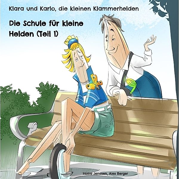 Klara und Karlo, die kleinen Klammerhelden, Holmi Jenssen, Alex Berger