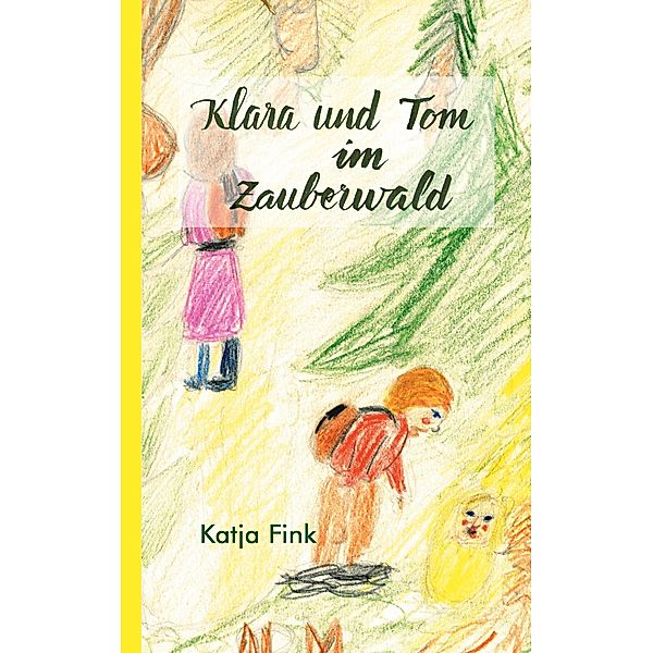 Klara und Tom im Zauberwald, Katja Fink