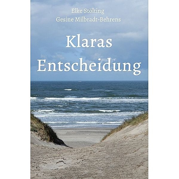 Klaras Entscheidung, Elke Stölting, Gesine Milbradt-Behrens