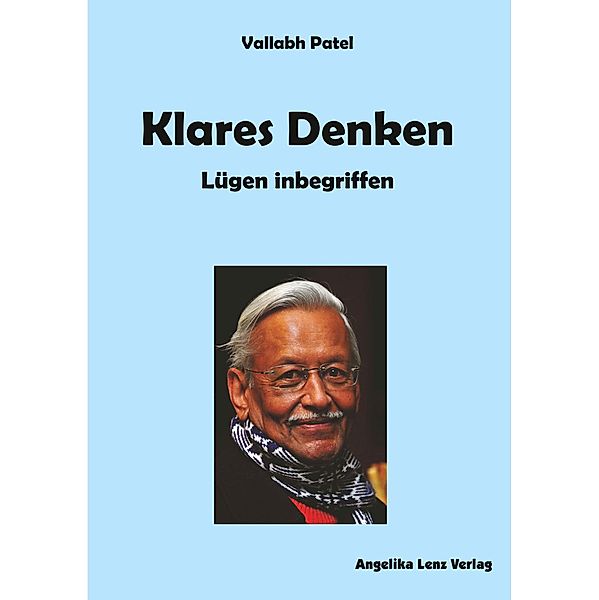 Klares Denken - Lügen inbegriffen, Vallabh Patel