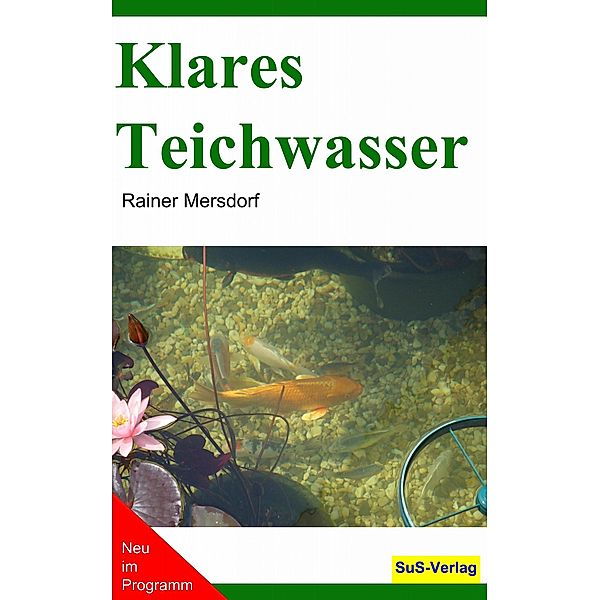 Klares Teichwasser, Rainer Mersdorf