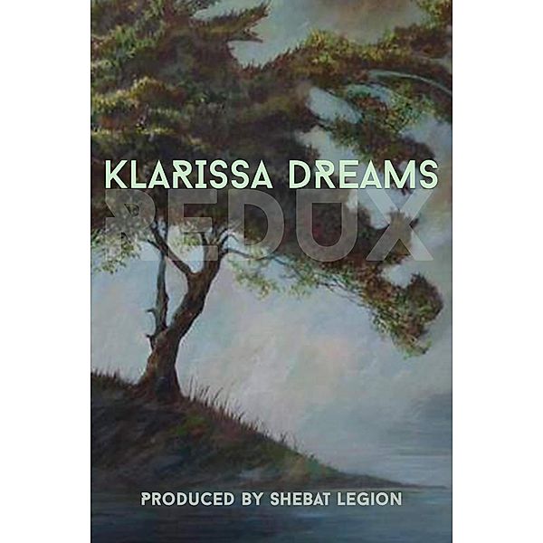 Klarissa Dreams Redux: An Illuminated Anthology, Shebat Legion, Daniel Arthur Smith, Rivka Jacobs, Andrew Robertson, Randy Michaud, Michael S. Walker, Carmilla Voiez, Deanne Charlton, Lorinda Taylor, Zz Claybourne, P. K. Tyler, Dianne Tchir, Phoebe Tsang, Rebecca Poole, Scott Carruba, Ken Tizzard, Milton Davies, Marilynn Carter, Peter Bergerson, Kent David Tisher, Jef Rouner, Erika M Szabo, Alan Torok, Brent Meske, Beverly Alexander Vye, Skye Knizley, Debbie Starrett, Ann Stolinsky, Nellie Smith, Brian Finley, Nely Cab, Joe Derouen, Jessica West, Marko Katic, Beth Patterson, Robert Allen Lupton, Paul Dethroe, Julie Dundas, Gregg Chamberlain, D. S. Foster, Mike Casto, Latika Karani, Faith Marlow, Baer Charlton, James McCuaig, Elizabeth S. Wolf, Duncan Swallow, Charles Barouch, Joe Bonadonna, Justin Sandler, Rue Volley, Andrew K. Tempest, Margaret R. Blake, Teresa Carawan, Anita Reeder Hardister, Joel Eisenberg, Theresa Nyenhuis, Lissette E. Manning, Janice Bell, John H. Howard, Mary McGillis, Gwyndyn Alexander, Samuel Peralta, Nettie Eisenberg, Jocelyn Williams, Michael H Hanson