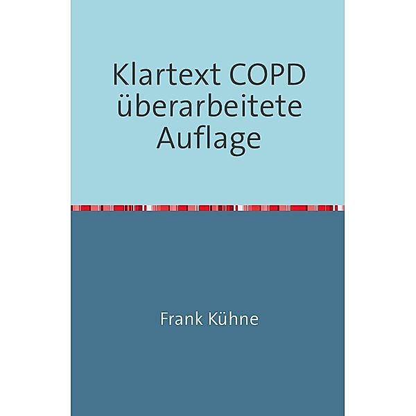 Klartext COPD, Frank Kühne