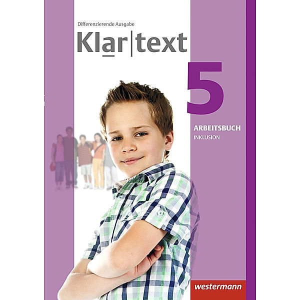 Klartext - Differenzierende allgemeine Ausgabe 2014, Fabian Dilks, Martina Feldhues, Reinhild Föll, Hiltrud Fox, Andrea Heinrichs, Heiko Judith, Maren Trowitzsch, Martina Wolff