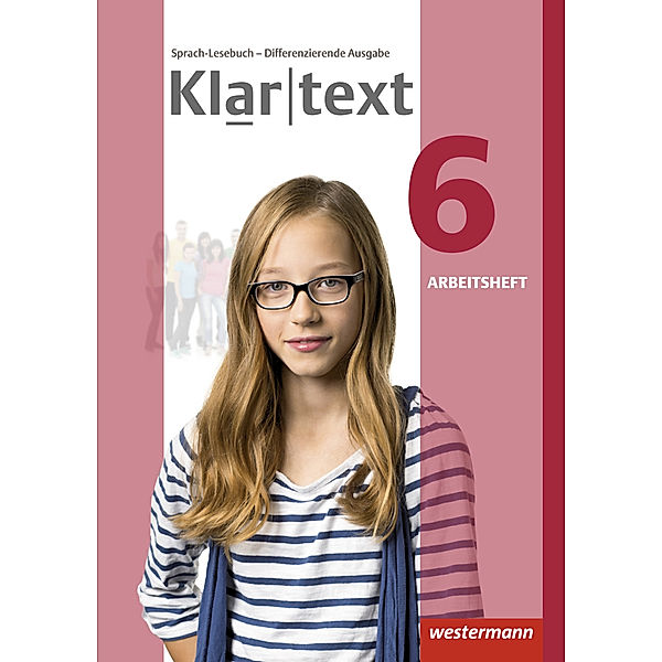 Klartext - Differenzierende allgemeine Ausgabe 2014, Fabian Dilks, Martina Feldhues, Reinhild Föll, Hiltrud Fox, Andrea Heinrichs, Heiko Judith, Maren Trowitzsch, Martina Wolff