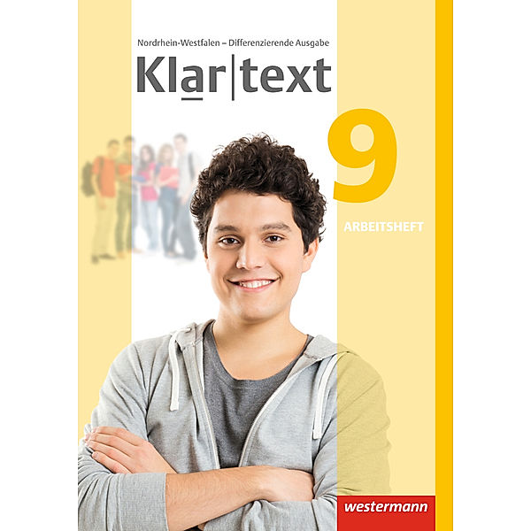 Klartext - Differenzierende Ausgabe 2014 für Nordrhein-Westfalen, Fabian Dilks, Martina Feldhues, Reinhild Föll, Hiltrud Fox, Andrea Heinrichs, Heiko Judith, Maren Trowitzsch, Martina Wolff