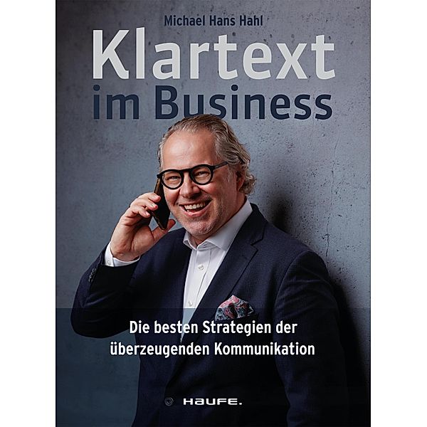 Klartext im Business / Haufe Fachbuch, Michael Hans Hahl