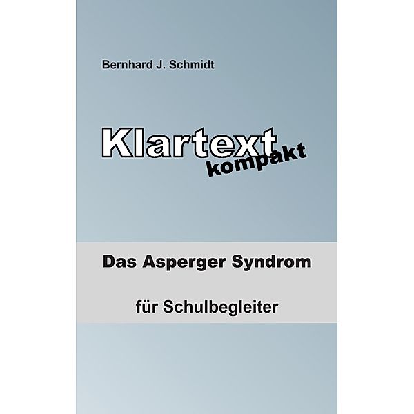 Klartext kompakt / Klartext kompakt, Bernhard J. Schmidt