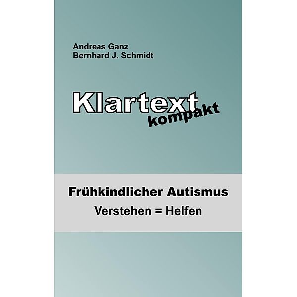 Klartext kompakt / Klartext kompakt, Andreas Ganz, Bernhard J. Schmidt