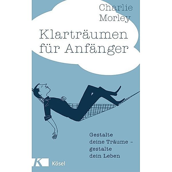 Klarträumen für Anfänger, Charlie Morley