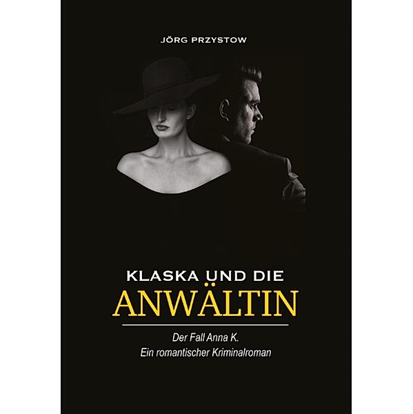 Klaska und die Anwältin, Jörg Przystow