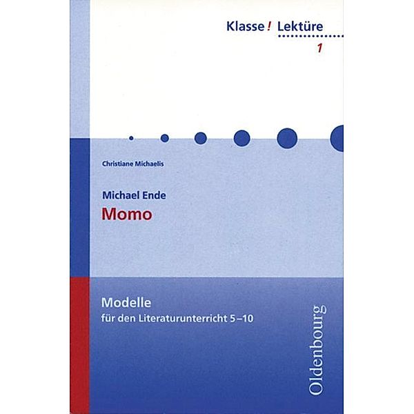 Klasse! Lektüre - Modelle für den Literaturunterricht 5-10 - 5./6. Jahrgangsstufe, Christiane Michaelis