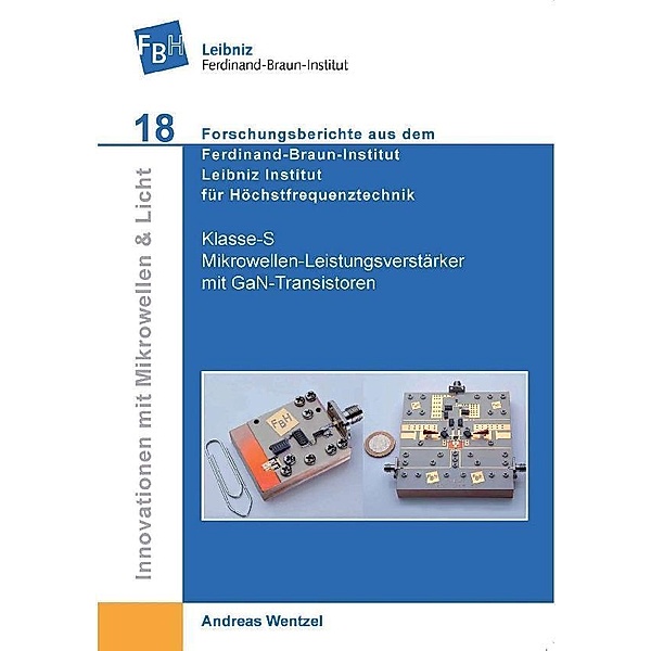 Klasse-S Mikrowellen-Leistungsverstärker mit GaN-Transistoren / Innovationen mit Mikrowellen und Licht Bd.18