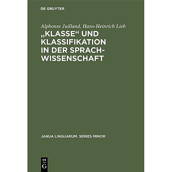 Klasse¿ und Klassifikation in der Sprachwissenschaft, Alphonse Juilland, Hans-Heinrich Lieb