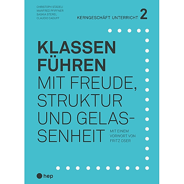 Klassen führen, Christoph Städeli, Manfred Pfiffner, Saskia Sterel, Claudio Caduff