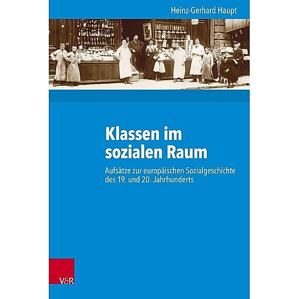 Klassen im sozialen Raum, Heinz-Gerhard Haupt