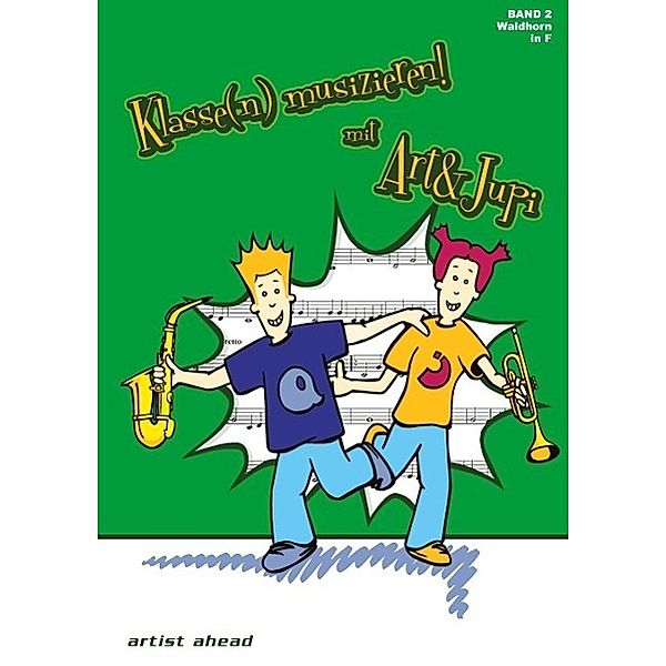 Klasse(n) musizieren mit Art & Jupi, für Waldhorn in F, Alexander Rautnig