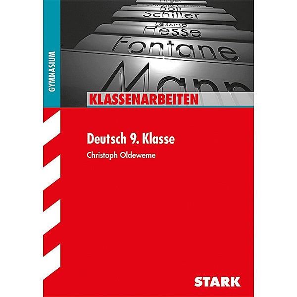 Klassenarbeiten Deutsch / STARK Klassenarbeiten Gymnasium - Deutsch 9. Klasse, Christoph Oldeweme