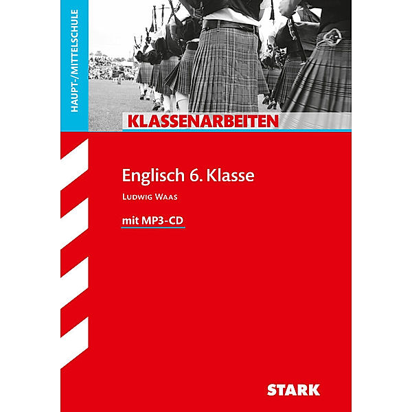 Klassenarbeiten und Klausuren / STARK Klassenarbeiten Hauptschule - Englisch 6. Klasse, m. MP3-CD, Ludwig Waas