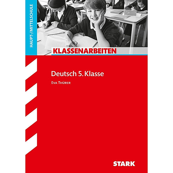 Klassenarbeiten und Klausuren / STARK Klassenarbeiten Haupt-/Mittelschule - Deutsch 5. Klasse, Eva Thürer