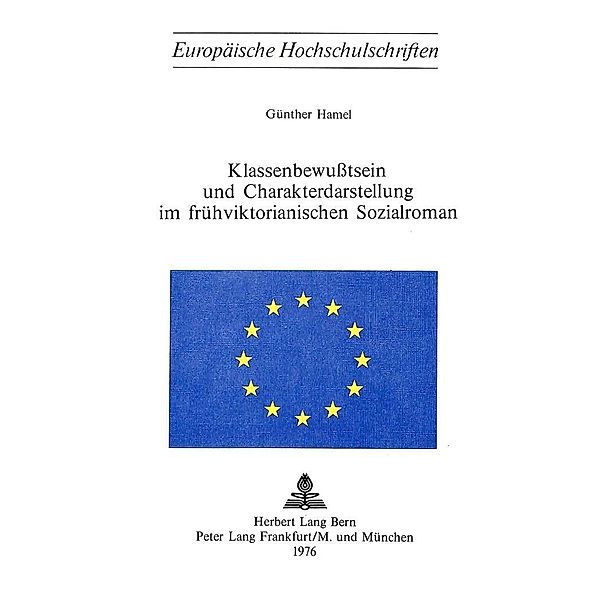 Klassenbewusstsein und Charakterdarstellung im frühviktorianischen Sozialroman, Günther Hamel