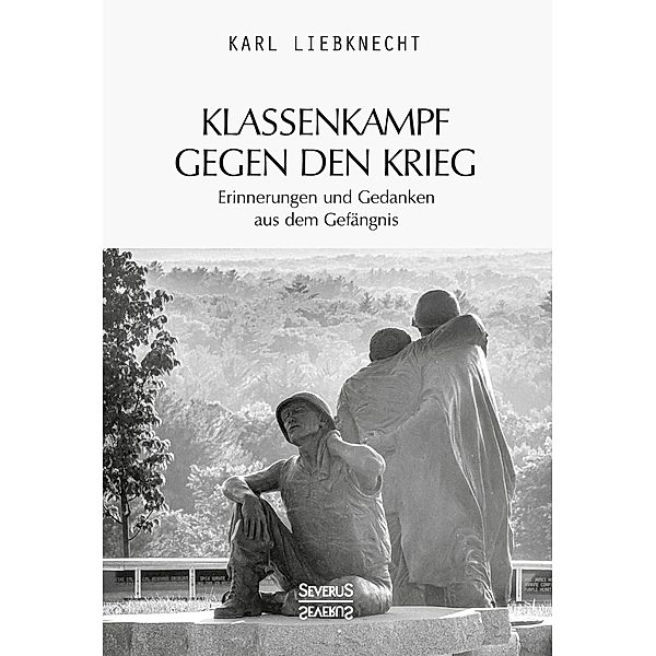 Klassenkampf gegen den Krieg, Karl Liebknecht