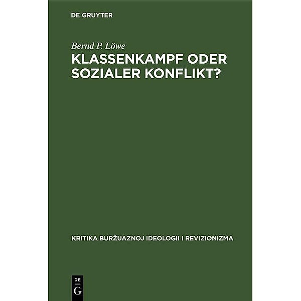 Klassenkampf oder Sozialer Konflikt?, Bernd P. Löwe