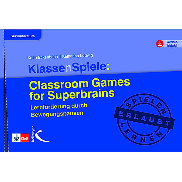 KlassenSpiele: Classroom Games for Superbrains, Karin Eckenbach, Katharina Ludwig