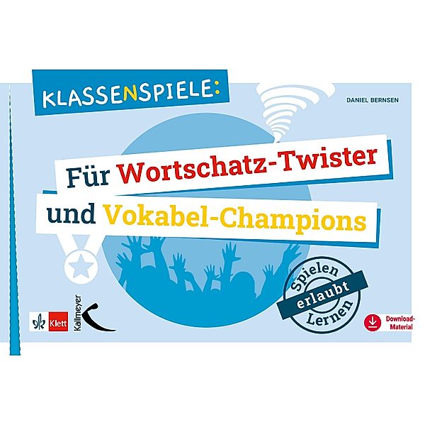 Klassenspiele für Wortschatz-Twister und Vokabel-Champions, Daniel Bernsen