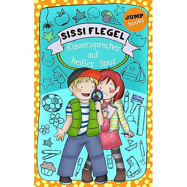 Klassensprecher auf heißer Spur / Die Grundschul-Detektive Bd.2, Sissi Flegel