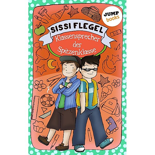 Klassensprecher der Spitzenklasse / Die Grundschul-Detektive Bd.1, Sissi Flegel