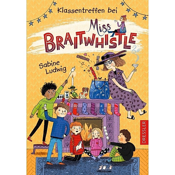 Klassentreffen bei Miss Braitwhistle / Miss Braitwhistle Bd.4, Sabine Ludwig