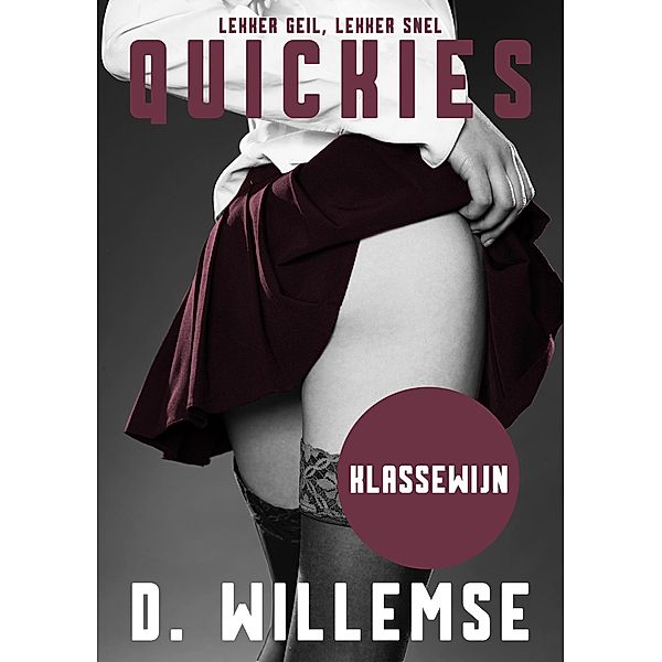 Klassewijn - Een erotisch kortverhaal (Quickies, #8) / Quickies, D. Willemse